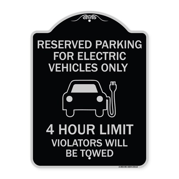 Reserved Parking for Electric Vehicles 4 Hour Limit Violators Towed Alum, 24" x 18", BS-1824-23112